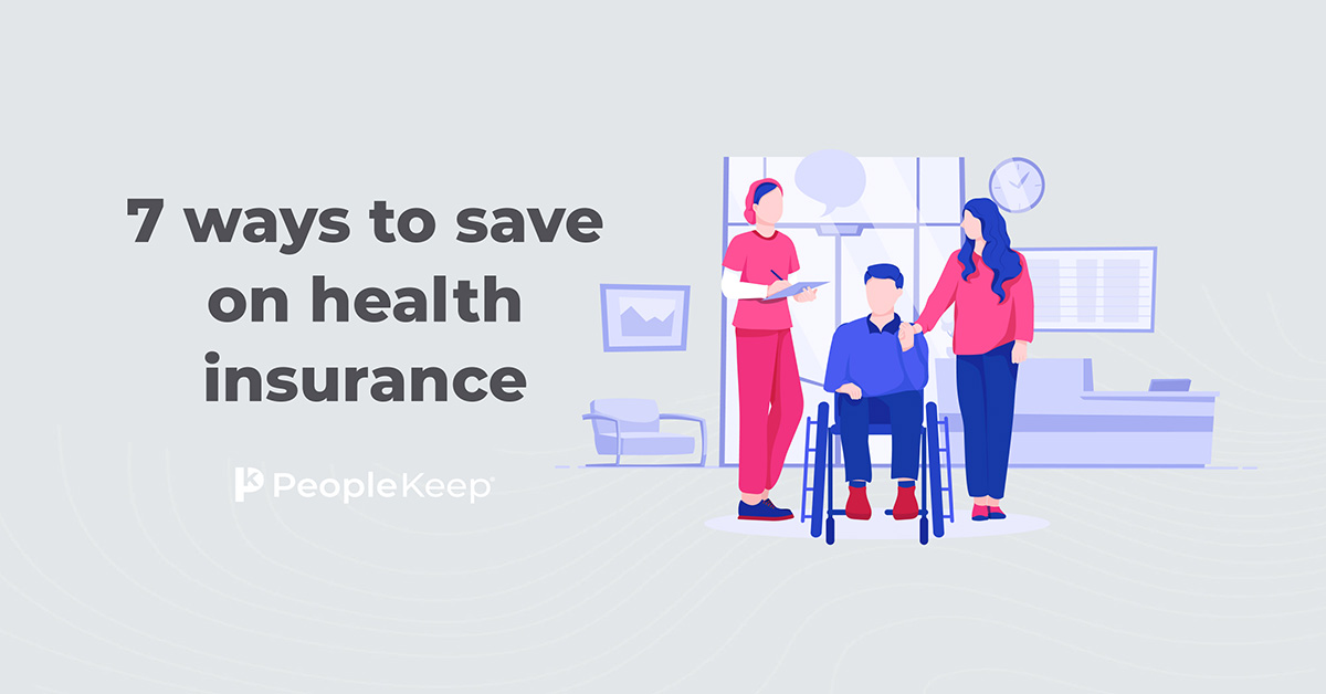Seven ways to save on health insurance